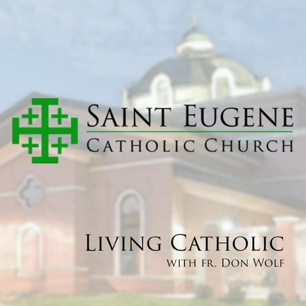 living-catholic-with-fr-don-wolf-st-eugene-Iw-V7nXYu9K.600x600